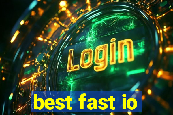 best fast io